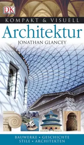 Couverture du produit · Architektur: Bauwerke, Geschichte, Stile, Kulturen (Kompakt & Visuell)