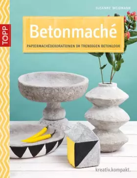 Couverture du produit · Betonmaché: Papiermachédekorationen im trendigen Betonlook (kreativ.kompakt.)