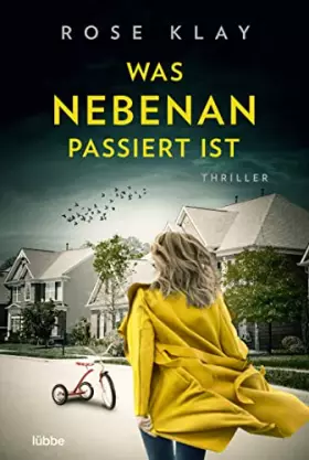 Couverture du produit · Was nebenan passiert ist: Thriller (Wem vertraust du? Psychologische Thriller von Rose Klay, Band 2)