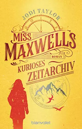 Couverture du produit · Miss Maxwells kurioses Zeitarchiv: Roman - Urkomische Zeitreiseabenteuer: die fantastische Bestsellerserie aus England (Die Chr