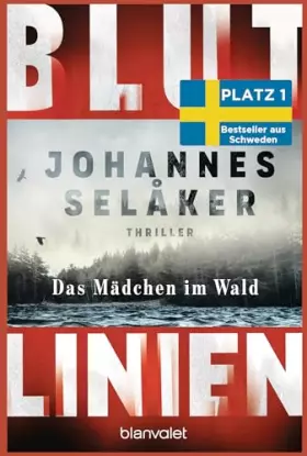 Couverture du produit · Blutlinien - Das Mädchen im Wald: Thriller - Atmosphärisch und hoch spannend – der Nr.-1-Bestseller aus Schweden! (Die Blutlini