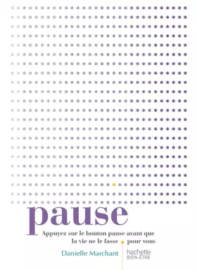 Couverture du produit · PAUSE: Appuyez sur le bouton pause avant que la vie ne le fasse pour vous