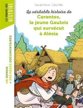 Couverture du produit · La véritable histoire de Carantos, le jeune Gaulois qui survécut à Alésia