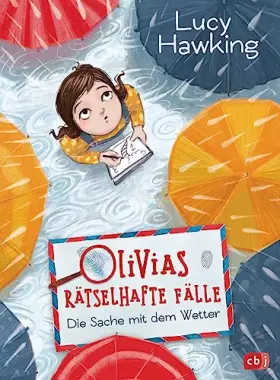 Couverture du produit · Olivias rätselhafte Fälle - Die Sache mit dem Wetter: Die neue Kinderbuchreihe ab 8 Jahren (Die Olivias-rätselhafte-Fälle-Reihe