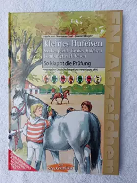 Couverture du produit · Kleines Hufeisen - Steckenpferd - Grosses Hufeisen - Kombiniertes Hufeisen. So klappt die Prüfung: Aktualisiert nach APO 2010: 