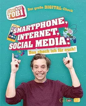Couverture du produit · Checker Tobi - Der große Digital-Check: Smartphone, Internet, Social Media – Das check ich für euch!: Die Sachbuchreihe zur bel