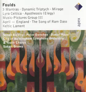 Couverture du produit · Foulds - 3 Mantras, Dynamic Triptych, Mirage, Lyra Celtica, Apotheosis (Elegy), Music Pictures Group III, April - England, The 
