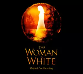 Couverture du produit · The Woman In White (Original Cast Recording)