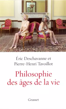 Couverture du produit · Philosophie des âges de la vie : Pourquoi grandir ? Pourquoi vieillir ?