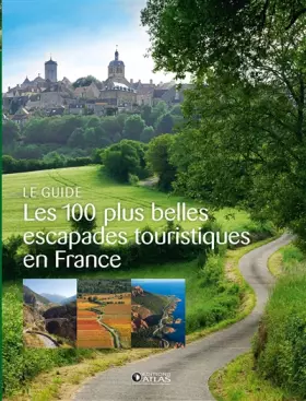 Couverture du produit · Les 100 plus belles escapades touristiques en France