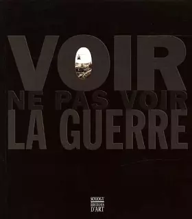 Couverture du produit · Voir - ne pas voir la guerre