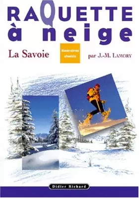 Couverture du produit · La raquette à neige en Savoie