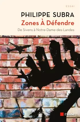 Couverture du produit · Zones à défendre: De Sivens à Notre-Dame-des-Landes