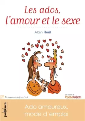Couverture du produit · Les ados, l'amour et le sexe : Ado amoureux, mode d'emploi