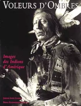 Couverture du produit · VOLEURS D'OMBRES. Images des Indiens d'Amérique