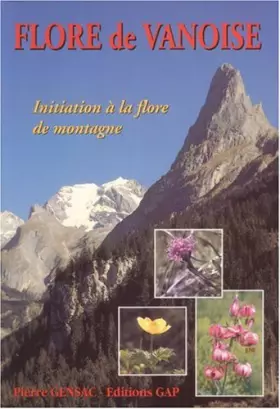 Couverture du produit · Flore de Vanoise. : Initiation à la flore de Montagne