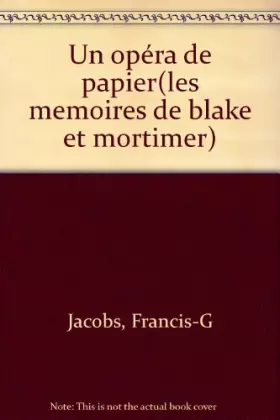 Couverture du produit · Un opéra de papier: Les mémoires de Blake et Mortimer