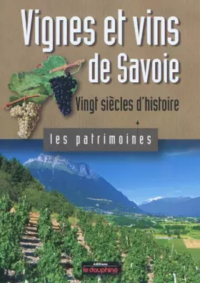 Couverture du produit · Vignes et vins de Savoie: Vingt siècles d'histoire