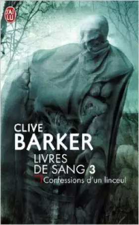 Couverture du produit · Livres de sang, tome 3 : Confession d'un linceul de Clive Barker ,Hélène Devaux-Minié (Traduction) ( 29 décembre 2003 )
