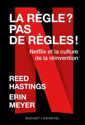 Couverture du produit · La règle ? Pas de règles !: Netflix et la culture de la réinvention