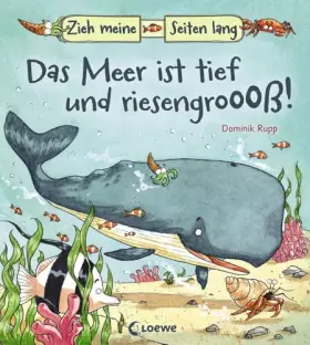 Couverture du produit · Zieh meine Seiten lang - Das Meer ist tief und riesengroß!: Pappbilderbuch zum Mitmachen und Entdecken für Kinder ab 2 Jahre