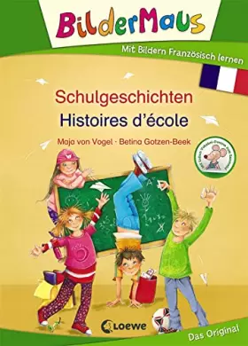 Couverture du produit · Bildermaus - Mit Bildern Französisch lernen - Schulgeschichten - Histoires d'école: Bildermaus - Apprendre l'allemand avec des