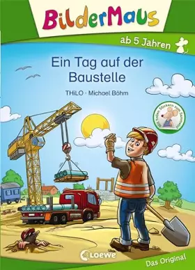 Couverture du produit · Bildermaus - Ein Tag auf der Baustelle: Mit Bildern lesen lernen - Ideal für die Vorschule und Leseanfänger ab 5 Jahre