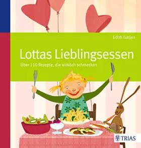 Couverture du produit · Lottas Lieblingsessen: Über 110 Rezepte, die wirklich schmecken