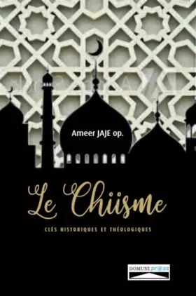Couverture du produit · Le chiisme. Clés historiques et théologiques