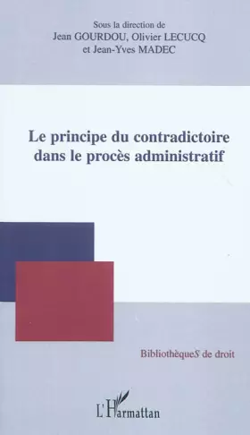 Couverture du produit · Le principe du contradictoire dans le procès administratif