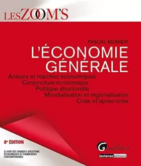 Couverture du produit · L'économie générale : Acteurs et marchés économiques, conjoncture économique, politique structurelle, mondialisation et régiona