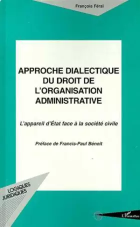 Couverture du produit · Approche dialectique du droit de l'organisation administrative