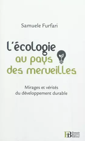 Couverture du produit · L'écologie au pays des merveilles : Mirages et vérités du développement durable