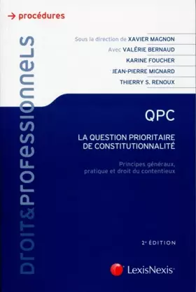 Couverture du produit · QPC - La question prioritaire de constitutionnalité: Principes généraux, pratique et droit du contentieux.