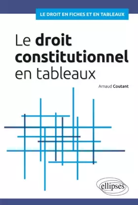 Couverture du produit · Le Droit Constitutionnel en Tableaux