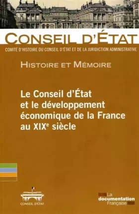 Couverture du produit · Le Conseil d'Etat et le développement économique de la France au XIXe siècle
