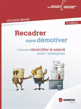 Couverture du produit · RECADRER SANS DEMOTIVER: COMMENT RECONCILIER LE SALARIE AVEC L ENTREPRISE