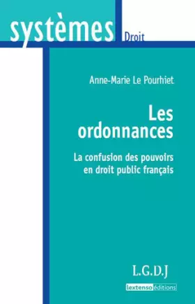 Couverture du produit · les ordonnances: LA CONFUSION DES POUVOIRS EN DROIT PUBLIC FRANÇAIS