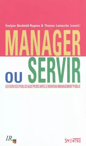 Couverture du produit · Manager ou servir ? : Les services publics aux prises avec le Nouveau management public