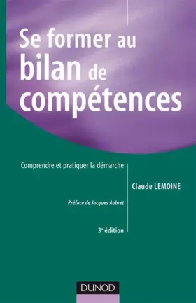 Couverture du produit · Se former au bilan de compétences - 3ème édition: Comprendre et pratiquer la démarche