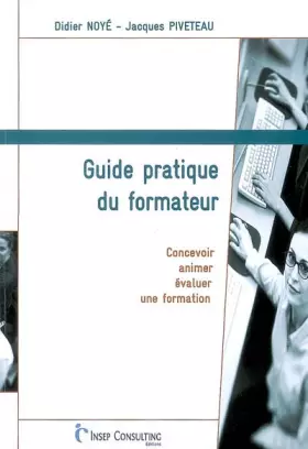 Couverture du produit · Guide pratique du formateur : Concevoir, animer, évaluer une formation