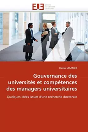 Couverture du produit · Gouvernance des universités et compétences des managers universitaires: Quelques idées issues d'une recherche doctorale (Omn.Un