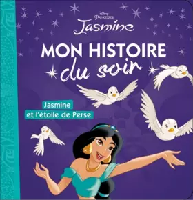 Couverture du produit · JASMINE - Mon Histoire du Soir - Jasmine et l'étoile de perse - Disney Princesses