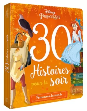Couverture du produit · DISNEY PRINCESSES - 30 Histoires pour le soir - Princesses du Monde