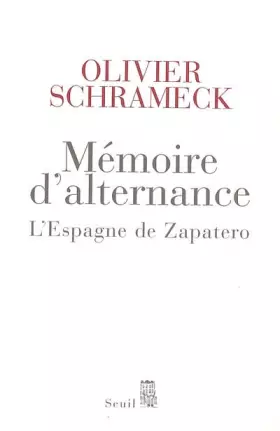 Couverture du produit · Mémoire d'alternance. L'Espagne de Zapatero