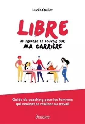 Couverture du produit · Libre de prendre le pouvoir sur ma carrière