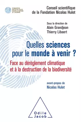Couverture du produit · Quelles sciences pour le monde à venir: Face au dérèglement climatique et à la destruction de la biodiversité