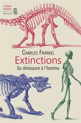 Couverture du produit · Extinctions. Du dinosaure à l'homme