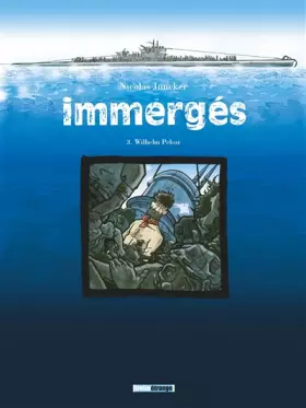 Couverture du produit · Immergés - Tome 03: Wilhelm Pelosi