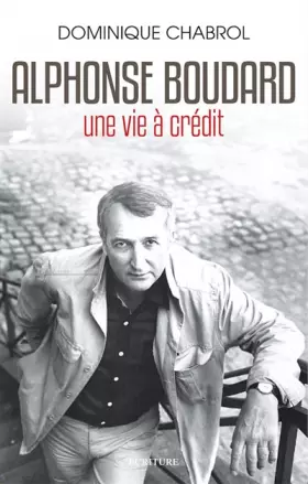 Couverture du produit · Alphonse Boudard, une vie à crédit